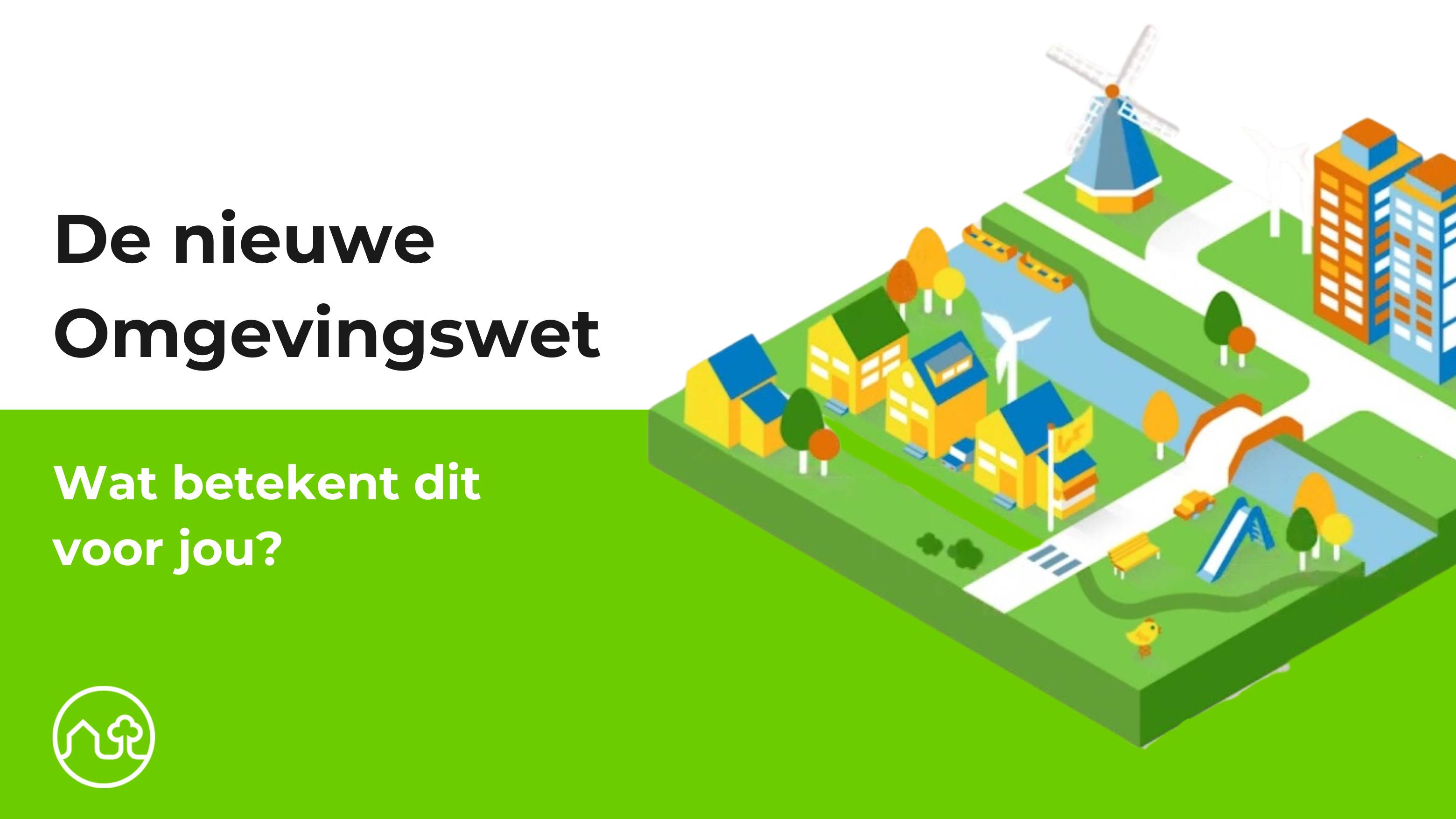 De nieuwe omgevingswet: wat betekent dit voor jou?